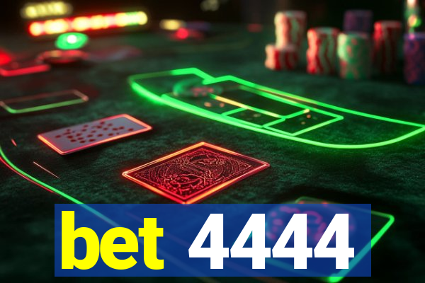 bet 4444